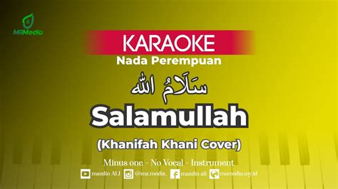 Karaoke Salamullah Khanifah Khani Cover Nada Perempuan سلام