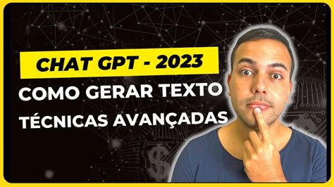 Como Usar O Chat Gpt Para Gerar Texto T Cnicas Avan Adas Youtube