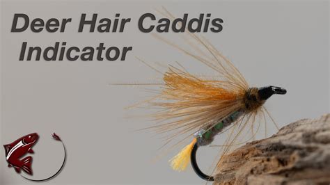 Deer Hair Caddis Indicator YouTube