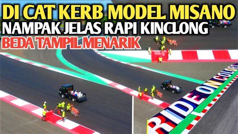 Terbaru Kerb Model Misano Di Cat Makin Menarik Sirkuit Mandalika