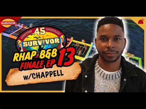 Survivor 45 RHAP B B Ep 13 W Chappell YouTube