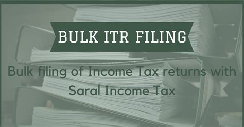 Bulk Itr Filing Through Saral Income Tax Saral Pro