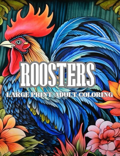 Large Print Illustration Adult Rooster Coloring Book Large Print Adult Coloring Book This Is A