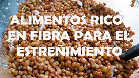 Alimentos Ricos En Fibra Para El Estreñimiento Alimentos Contra El Estreñimiento Youtube