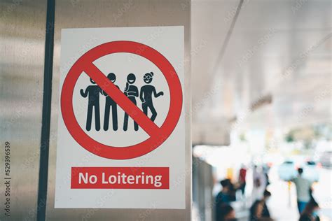 Prohibition Sign No Loitering. No loitering sign for public awareness ...