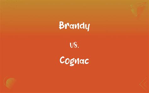 Brandy vs. Cognac: What’s the Difference?