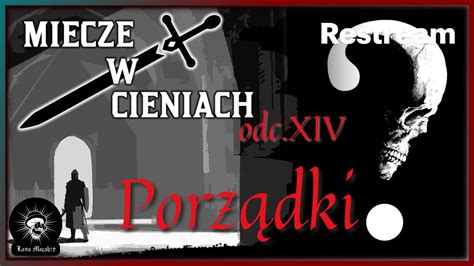 Miecze w Cieniach Saga rodu morderców FINAŁ Odc 14 Sesja RPG