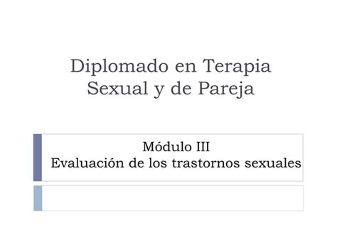 Evaluacion De Los Trastornos Sexuales PPT