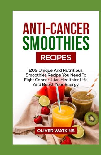 Anti Cancer Smoothie Recipes Unique And Nutritious Smoothie