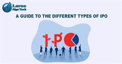 A Guide To The Different Types Of IPOs Lares