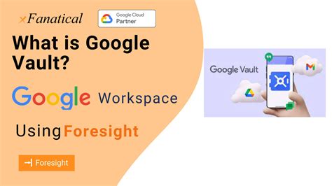 Understanding Google Vault A Comprehensive Guide