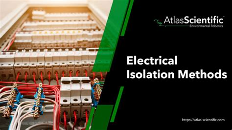 Electrical Isolation Methods | Atlas Scientific 
