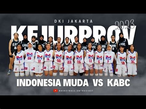 Q Indonesia Muda Vs Kabc Ku Pi Kejurprov Dki Jakarta