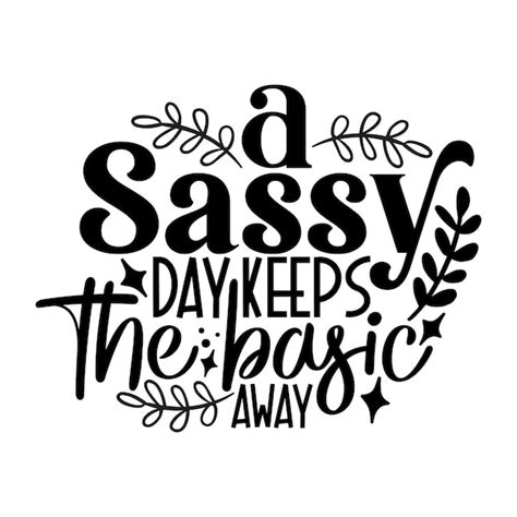 Premium Vector Sassy Svg Design