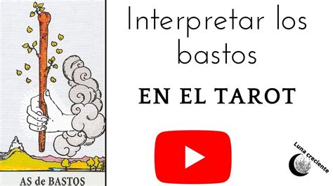 Significado De Los Bastos En El Tarot Youtube