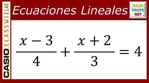 Ecuaciones Lineales Ejercicio 13 Con Casio Classwiz Fx 991la X