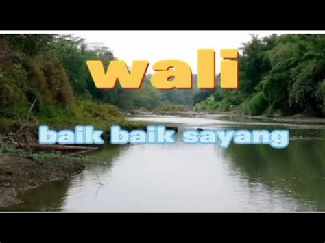 Wali Baik Baik Sayang Lirik YouTube