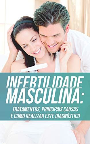 Pdf Infertilidade Masculina Tratamentos Principais Causas E Como Realizar Este Diagnóstico