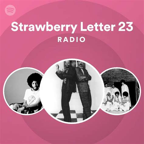 Strawberry Letter Radio Playlist By Spotify Spotify