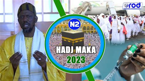 N2 HADJ MAKA 2023 MANASSIK AL HAJJ LES RITES DU HAJJ AK SEYDINA ISSA