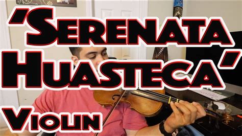 Como Tocar Violin Serenata Huasteca Youtube