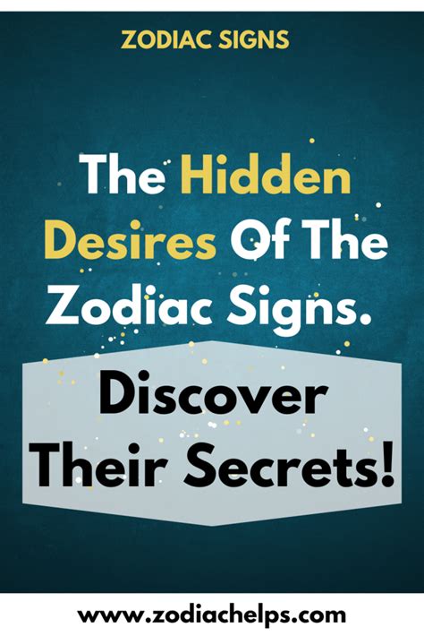 The Hidden Desires Of The Zodiac Signs Discover Their Secrets