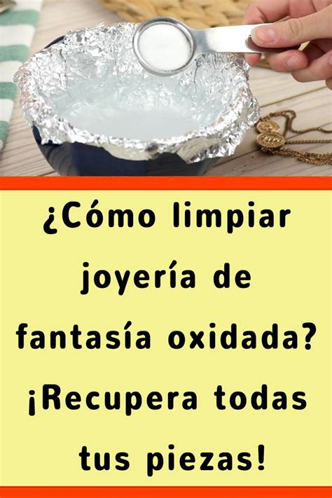 C Mo Limpiar Joyer A De Fantas A Oxidada Recupera Todas Tus Piezas