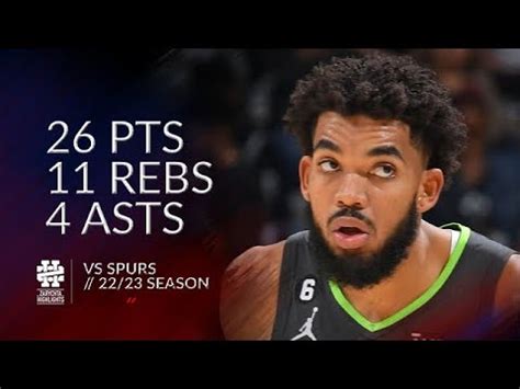 Karl Anthony Towns 26 Pts 11 Rebs 4 Asts Vs Spurs 22 23 Season YouTube