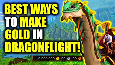 Best Ways To MAKE GOLD RIGHT NOW In Dragonflight MAKE MILLIONS WoW