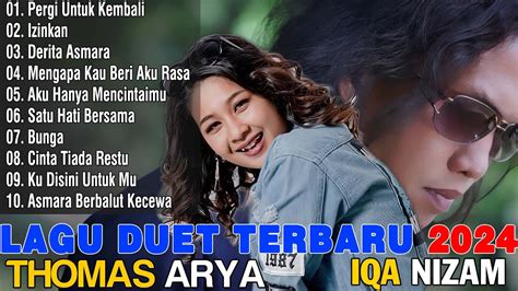 Thomas Arya Ft Iqa Nizam Full Album Pergi Untuk Kembali Lagu