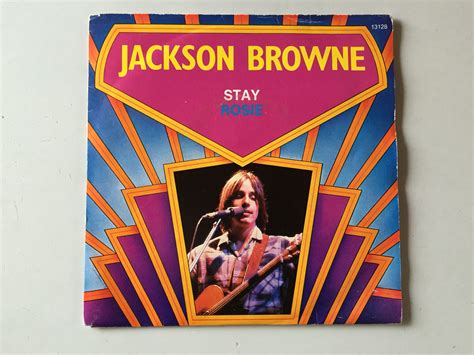 Jackson Browne Stay Rosie Vinyl Single Jackson Browne Jackson Songwriting