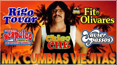 Lo Mejor De Chico Che Y Rigo Tovar Acapulco Tropical Fito Olivares