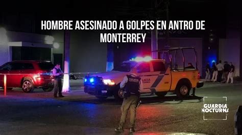 Violento Asesinato En Monterrey Guardia Nocturna