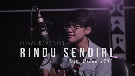 Ost Dilan Rindu Sendiri Iqbaal Ramadhan Adtyputrap Youtube