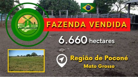 Fazenda Hectares Em Pocon Mt Agro Fazendas Vendida Youtube