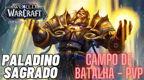 WORLD OF WARCRAFT CAMPO DE BATALHA Paladino SAGRADO PVP 1080p60HD