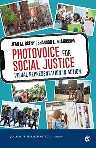 Photovoice For Social Justice Visual Representation In Action 59 Qualitative Research Methods