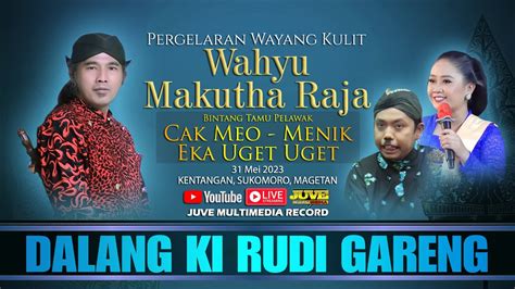 Live Streaming Wayang Kulit Ki Rudi Gareng Eka Uget Uget Cak Meo Cs