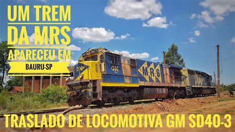 Locomotiva SD40 3 Da MRS Indo Pra Bauru SP YouTube