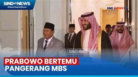 Prabowo Bertemu MBS Bahas Palestina Dan Perdagangan Sindo Sore 13 06