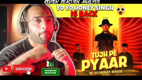 Tujh Pe Pyaar Honey Singh Reaction Youtube