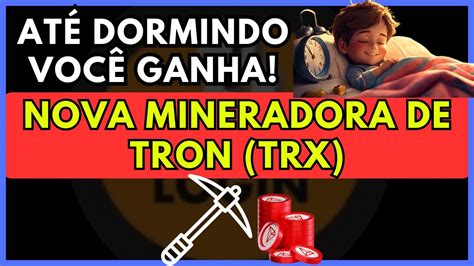 Saiu Do Ar Ganhe Tron Trx Gr Tis Nova Mineradora De Trx Paga