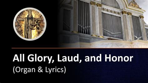 All Glory Laud And Honor Organ Instrumental Hymn With Lyrics Youtube