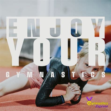 Enjoy Your Gymnastics Gymnasts Gymnast Gym Gymnastic