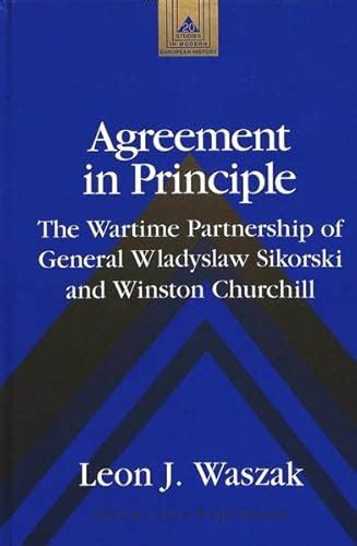 Agreement In Principle The Wartime Partnership Of General Wladyslaw