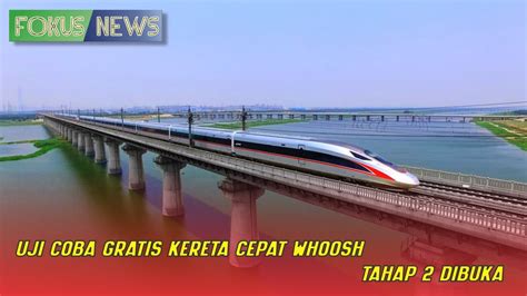 Uji Coba Gratis Kereta Cepat Whoosh Tahap 2 Dibuka YouTube