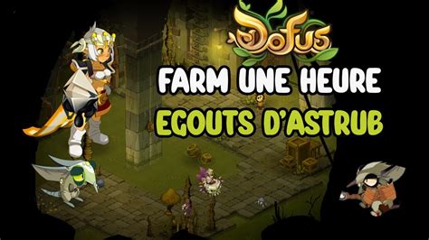 Dofus Farm Heure Les Egouts D Astrub A Rapporte Combien