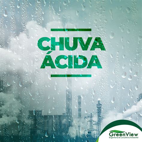 Chuva Ácida O que é Impactos Ambientais GreenView