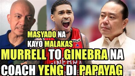 Ginebra Coach Yeng Hindi Papayag Murrell To Ginebra Masyado Ng