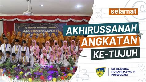 Akhirussanah Angkatan Ke Tujuh Sd Bilingual Muhammadiyah Purwodadi